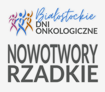 Nowotwory Rzadkie Białystok 2022